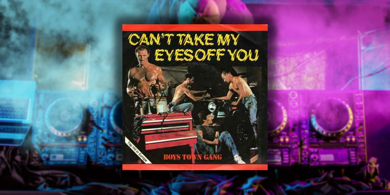 Boys Town Gang "Can't Take My Eyes Off You" (1982)