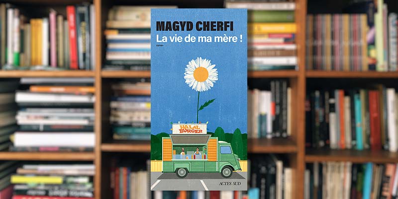 ''La vie de ma mère'' de Magyd Cherfi