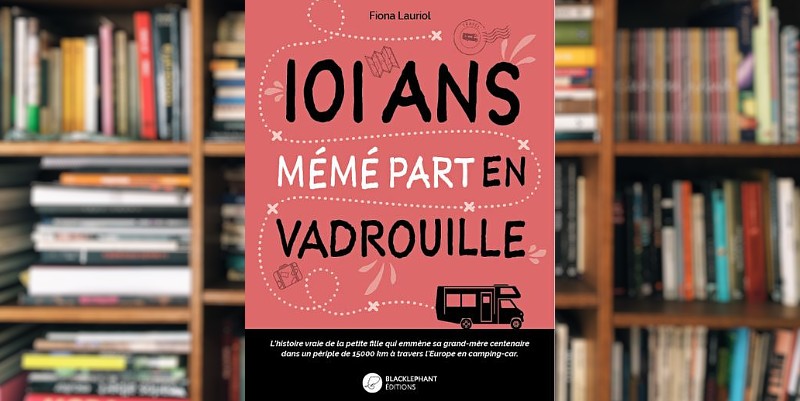 "101 ans Mémé part en vadrouille" de Fiona Lauriol