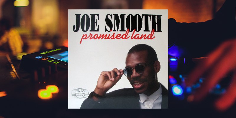 Joe Smooth "Promised Land" (1988)