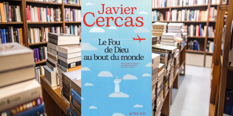 ''Le Fou de Dieu au bout du monde'' de Javier Cercas