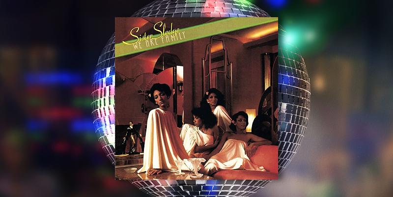 Sister Sledge "We Are Family" (1979)