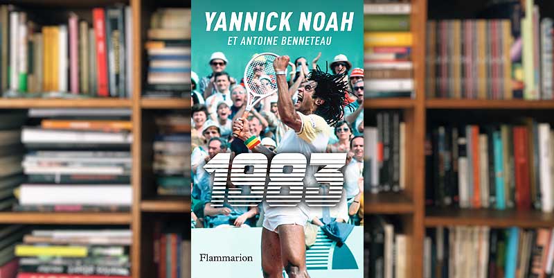 "1983" de Yannick Noah et Antoine Benneteau