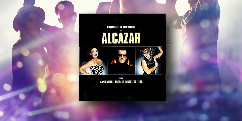 Alcazar "Crying at the Discoteque" (2001)