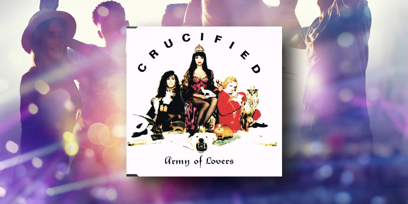 Army of Lovers "Crucify" (1991)