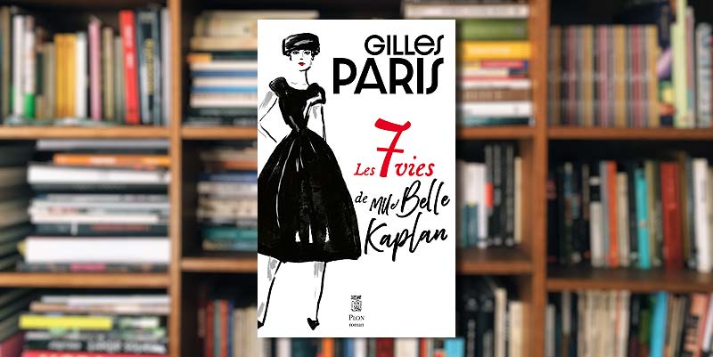 ''Les 7 vies de Mlle Belle Kaplan'' de Gilles Paris