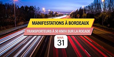 Bordeaux : les routiers à 50 km/h demain mardi, bouchons attendus sur la rocade et A10, A62, A63